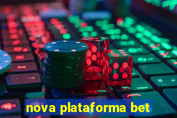 nova plataforma bet